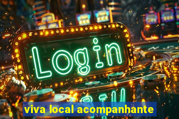 viva local acompanhante